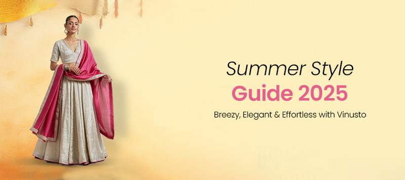 Summer Style Guide 2025: Breezy, Elegant & Effortless with Vinusto